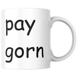 Śmieszny kubek na prezent - pay gorn