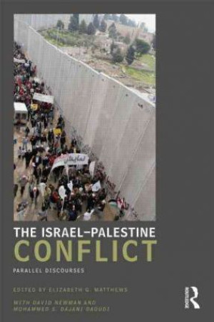 The Israel-Palestine Conflict : Parallel Discourses