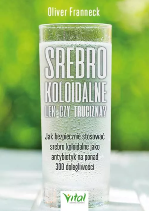 Srebro koloidalne. Lek czy trucizna?