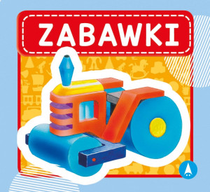 Zabawki. Wydawnictwo Skrzat