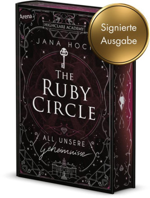 The Ruby Circle (1). All unsere Geheimnisse (Signierte Ausgabe) Romance meets Dark Academia: der Auftakt zur neuen Reihe von SPIEGEL-Bestseller...