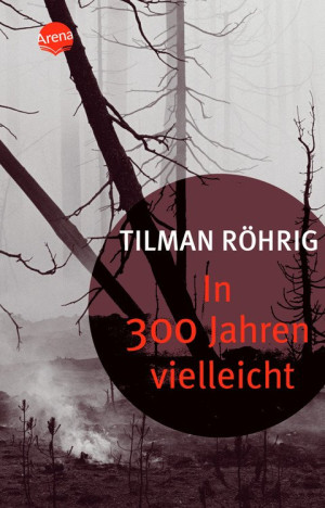 In 300 Jahren vielleicht Ausgezeichnet mit dem Deutschen Jugendliteraturpreis 1984. Die bewegenden Erlebnisse eines kleinen Dorfes in Kriegszeiten