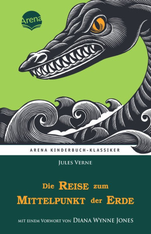 Die Reise zum Mittelpunkt der Erde Arena Kinderbuch-Klassiker. Mit einem Vorwort von Diana Wynne Jones