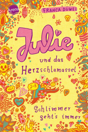 Julie und das Herzschlamassel Schlimmer geht's immer (3)