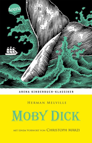 Moby Dick Arena Kinderbuch-Klassiker. Mit einem Vorwort von Christoph Marzi