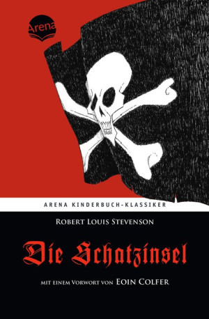 Die Schatzinsel Arena Kinderbuch-Klassiker. Mit einem Vorwort von Eoin Colfer