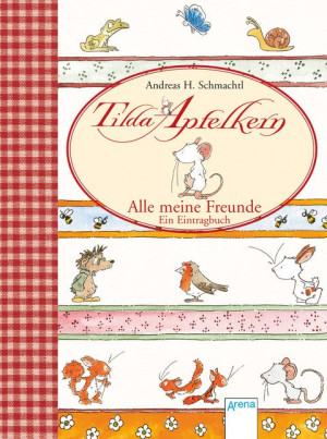 Alle meine Freunde. Ein Eintragbuch Tilda Apfelkern