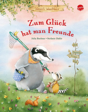 Wassili Waschbär. Zum Glück hat man Freunde Bilderbuch mit Goldfolienprägung auf dem Cover und auf allen Innenseiten