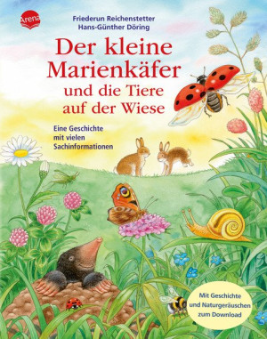 Der kleine Marienkäfer und die Tiere auf der Wiese Sachbilderbuch über Umwelt, Natur und Tiere mit Hörspiel-Download für Kindergarten und Grundschule