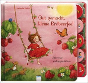 Gut gemacht, kleine Erdbeerfee! Erdbeerinchen Erdbeerfee. Allererste Vorlesegeschichten