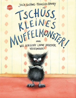 Tschüss, kleines Muffelmonster! Oder: Wie schlechte Laune ratzfatz verschwindet (1)