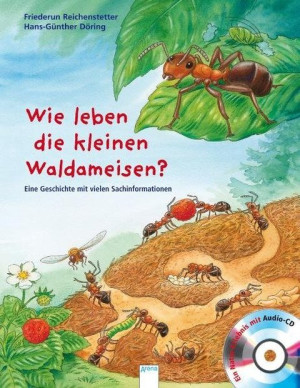 Wie leben die kleinen Waldameisen? Sachbilderbuch über Umwelt, Natur und Tiere mit Hörspiel-Download für Kindergarten und Grundschule