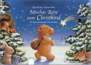 Mischas Reise zum Christkind 24 Adventskalender-Geschichten. Ein Adventskalender zum Aufstellen. Ab 3 Jahren