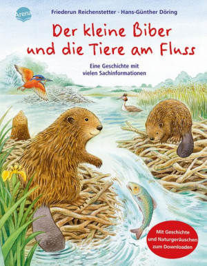 Der kleine Biber und die Tiere am Fluss Sachbilderbuch über heimische Tiere, die am Fluss leben, mit Hörspiel-Download für Kindergarten und...