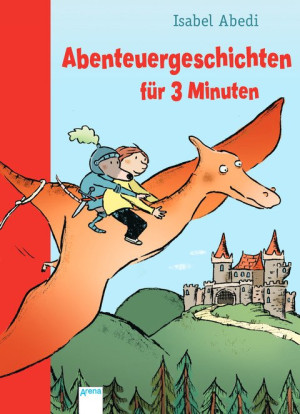 Abenteuergeschichten für 3 Minuten Geschichtenspaß für 3 Minuten