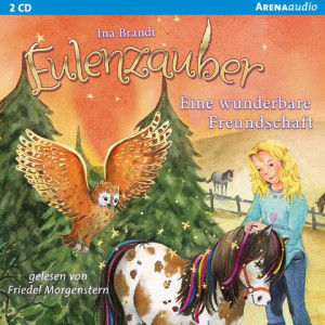 Eulenzauber (3). Eine wunderbare Freundschaft Die magische Bestseller-Reihe rund um Flora und ihre Zaubereule ab 8 Jahren