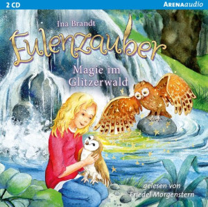 Eulenzauber (4). Magie im Glitzerwald Die magische Bestseller-Reihe rund um Flora und ihre Zaubereule ab 8 Jahren
