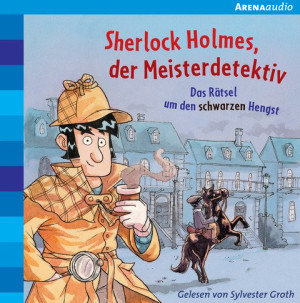 Sherlock Holmes, der Meisterdetektiv (2). Das Rätsel um den schwarzen Hengst Klassiker für junge Hörer