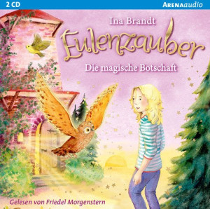 Eulenzauber (12). Die magische Botschaft Die magische Bestseller-Reihe rund um Flora und ihre Zaubereule ab 8 Jahren