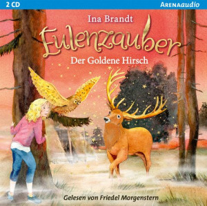 Eulenzauber (14). Der goldene Hirsch Die magische Bestseller-Reihe rund um Flora und ihre Zaubereule ab 8 Jahren
