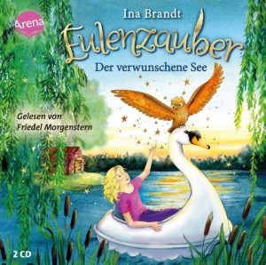 Eulenzauber (15). Der verwunschene See Die magische Bestseller-Reihe rund um Flora und ihre Zaubereule ab 8 Jahren