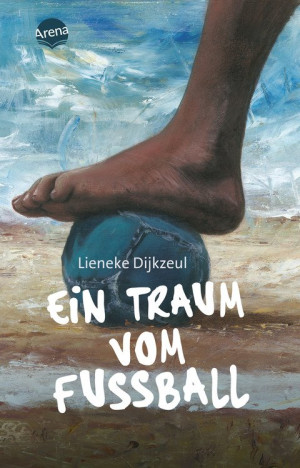 Ein Traum vom Fußball Eine Fußballreise vom kleinen afrikanischen Sandplatz zum europäischen Club-Fußball