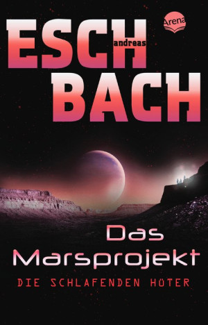 Das Marsprojekt (5). Die schlafenden Hüter Sci-Fi-Action auf dem Mars