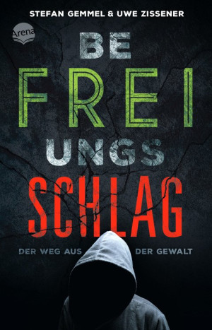 Befreiungsschlag. Der Weg aus der Gewalt