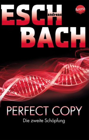 Perfect Copy. Die zweite Schöpfung