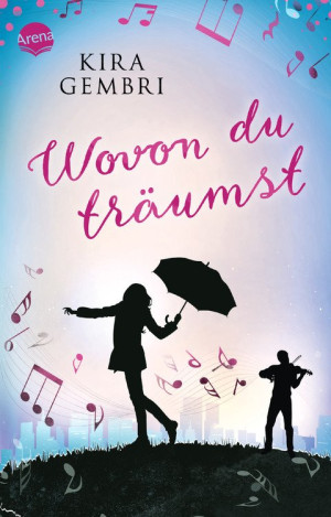 Wovon du träumst Ausgezeichnet mit dem Delia-Jugendliteraturpreis 2018