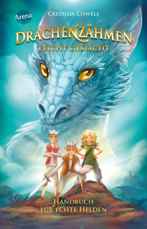 Drachenzähmen leicht gemacht (6). Handbuch für echte Helden Die Original-Bücher zur abenteuerlichen Drachen-Saga ab 10