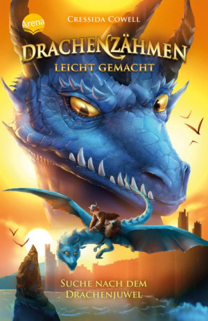 Drachenzähmen leicht gemacht (10). Suche nach dem Drachenjuwel Die Original-Bücher zur abenteuerlichen Drachen-Saga ab 10