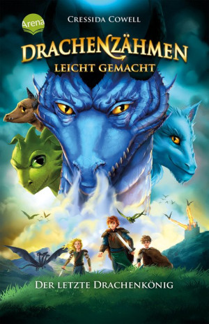 Drachenzähmen leicht gemacht (12). Der letzte Drachenkönig Die Original-Bücher zur abenteuerlichen Drachen-Saga ab 10