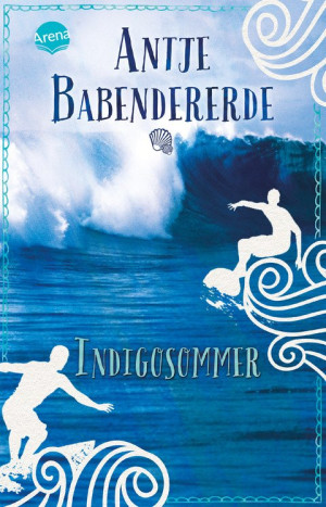 Indigosommer Ein Liebesroman am pazifischen Strand voller Gefühl und Spannung