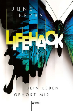 LifeHack. Dein Leben gehört mir Spannender Thriller über ein Online-Avatar, der ins reale Leben übertritt. KI übernimmt Realität. Schullektüre über...