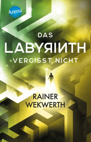 Das Labyrinth (4). Das Labyrinth vergisst nicht Actiongeladene Mysteryserie ab 12 Jahren