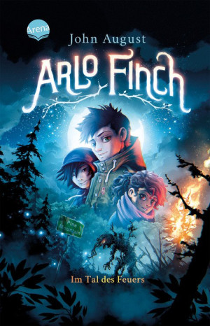 Arlo Finch (1). Arlo Finch im Tal des Feuers Magisches Kinderbuch voller Abenteuer ab 10