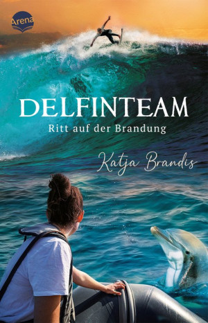 DelfinTeam (3). Ritt auf der Brandung Tierabenteuer ab 12: Delfine als „Bodyguards“ beim gefährlichsten Surfer-Contest Australiens