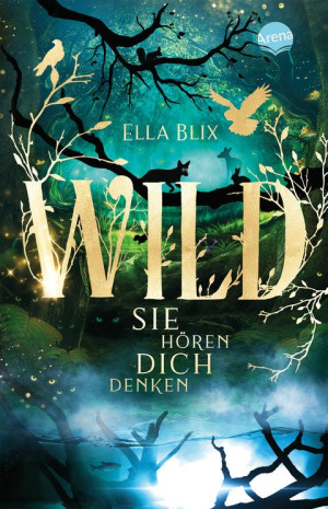Wild. Sie hören dich denken Psychologisch fundierter Wald-Mystery-Thriller ab 12 Jahren