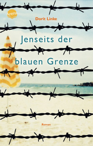 Jenseits der blauen Grenze Ein packender Roman über die Sehnsucht nach Freiheit und eine Flucht aus der DDR durch die Ostsee. Mit Glossar. Perfekt...