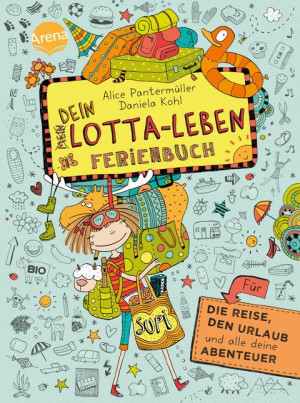 Dein Lotta-Leben. Ferienbuch Für die Reise, den Urlaub und alle deine Abenteuer