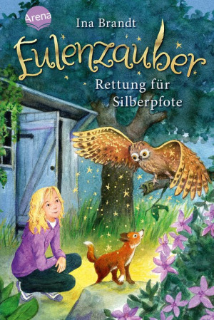 Eulenzauber (2). Rettung für Silberpfote Die magische Bestseller-Reihe rund um Flora und ihre Zaubereule ab 8 Jahren