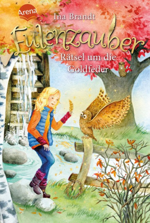 Eulenzauber (5). Rätsel um die Goldfeder Die magische Bestseller-Reihe rund um Flora und ihre Zaubereule ab 8 Jahren