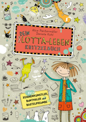 Dein Lotta-Leben. Kritzelbuch Für Zeichenkünstler, Buntmaler und Bastelfreunde