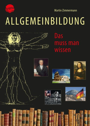 Allgemeinbildung. Das muss man wissen Überarbeitete und aktualisierte Neuausgabe