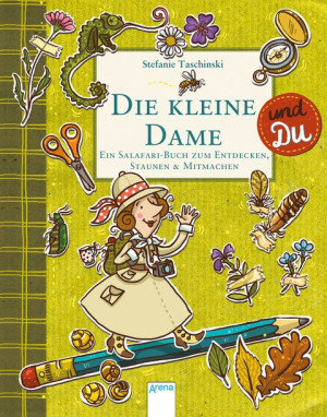 Die kleine Dame und Du Ein Salafari-Buch zum Entdecken, Staunen & Mitmachen