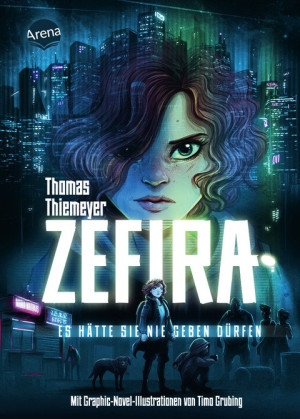 Zefira. Es hätte sie nie geben dürfen Spannendes Action-Abenteuer, coole urbane Near Future Fiction mit asiatischem Setting und...