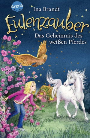 Eulenzauber (13). Das Geheimnis des weißen Pferdes Die magische Bestseller-Reihe rund um Flora und ihre Zaubereule ab 8 Jahren