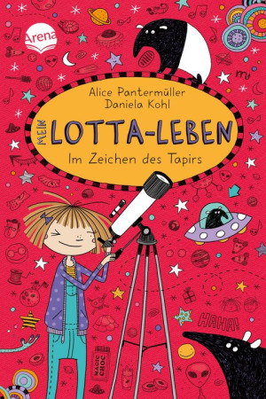 Mein Lotta-Leben (18). Im Zeichen des Tapirs Ein herrlich verrücktes Abenteuer der großen Bestsellerreihe für alle von 9-12 Jahren