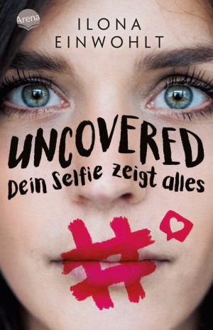 Uncovered – Dein Selfie zeigt alles Klassenlektüre ab 12 Jahren zum Thema Sexting